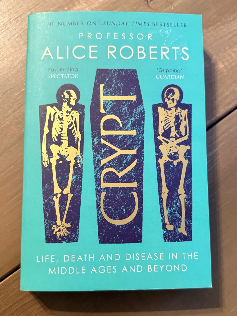 Crypt by Professor Alice Roberts Life Death & Disease in the Middle Ages History